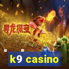 k9 casino